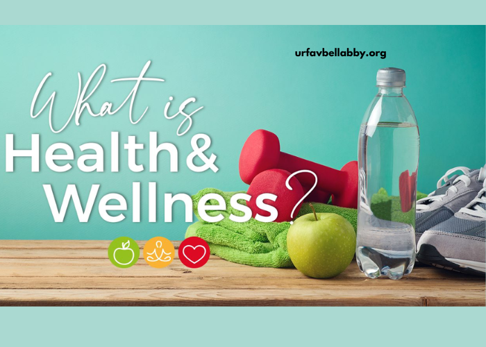 Health and Wellness